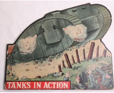 1916 “Tanks in Action” Childs Book, published by Valentines Book Toys. Cut out cover shows a British Tank about to crush a Ge
