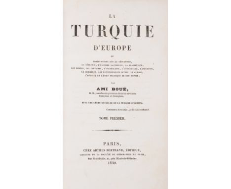 Levant.- Bou&eacute; (Ami) La Turquie d'Europe, 4 vol., first edition,&nbsp;half-title, large folding map, short tear at gutt
