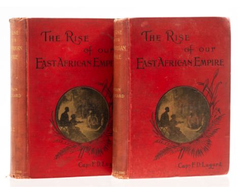 Africa.- Lugard (Frederick D.) The Rise of East African Empire, 2 vol., first edition,&nbsp;&nbsp;portrait frontispieces, pla