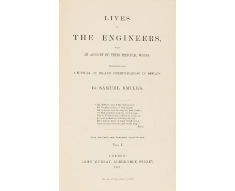 NO RESERVE Smiles (Samuel) Lives of the Engineers, 3 vol., first edition, half-titles, engraved portraits, illustrations, 12p