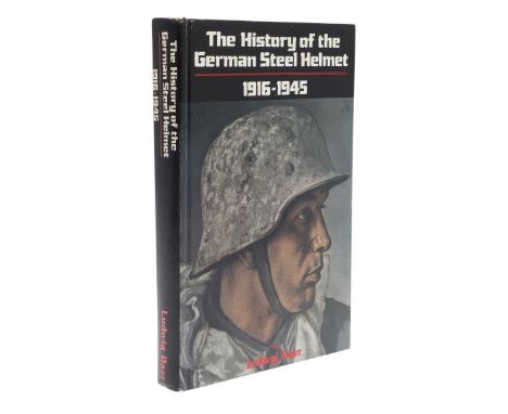 THE HISTORY OF THE GERMAN STEEL HELMET 1916-1945 BY LUDWID BAER. First Edition, published in 1985 by Ludwig Baer. *CR  Lightl