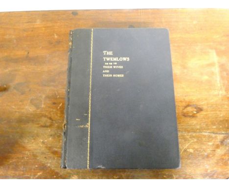 TWEMLOW FRANCIS R.&nbsp;&nbsp;The Twemlows, Their Wives &amp; Their Homes. Fldg. map (tape reps.), port. plates &amp; fldg. p