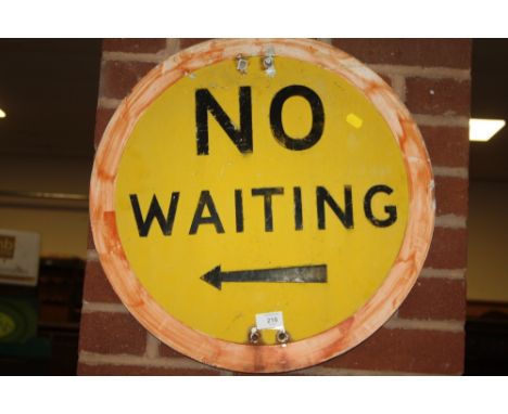A VINTAGE METAL 'NO WAITING' ROAD SIGN, DIA 51 CM