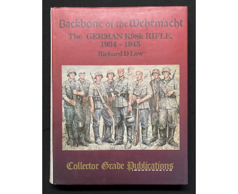 WW2 Third Reich Rare out of print book: "Backbone of the Wehrmacht: The German K98k Rifle 1934-1945" by Richard D Law. Vol 1.