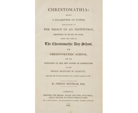 Bentham (Jeremy). Chrestomathia: being a Collection of Papers, explanatory of the Design of an Institution...for the Use of t