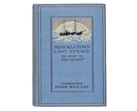 Wild (Frank). Shackleton's Last Voyage. The Story of the Quest. From the Official Journal and Private Diary kept by Dr. A.H. 
