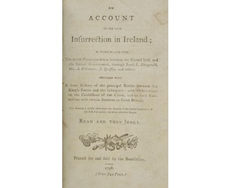 Pamphlets. An Account of the Late Insurrection in Ireland, in which is Laid Open, the Secret Correspondence between the Unite