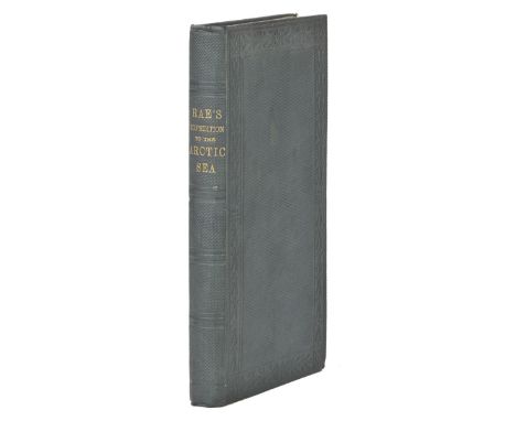 Rae (John). Narrative of an Expedition to the Shores of the Arctic Sea in 1846 and 1847, 1st edition, 1850, bound without the