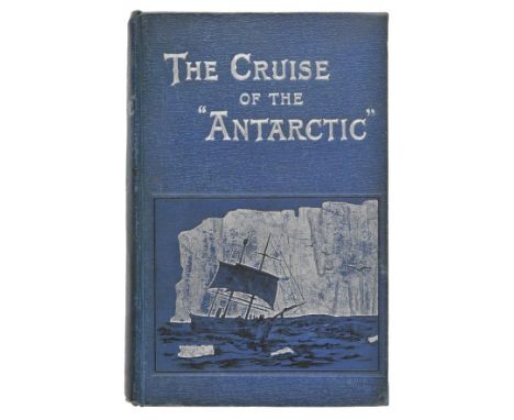 Bull (Henrik Johan). The Cruise of the 'Antarctic' to the South Polar Regions, 1st edition, Edward Arnold, 1896,  12 monochro