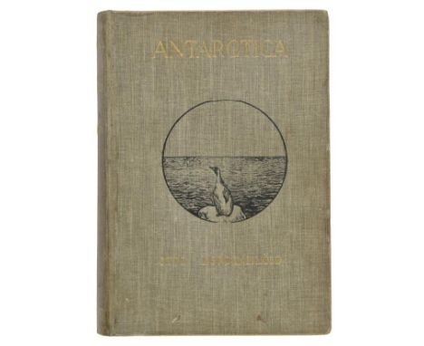 Nordenskjold (Dr. Otto G. & Dr. J.G. Andersson). Antarctica or Two Years amongst the Ice of the South Pole, 1st English editi
