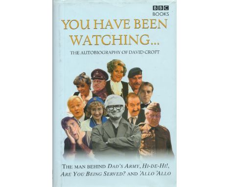 David Croft signed first edition Autobiography hardback book titled You Have Been Watching. Signature can be found on the ins