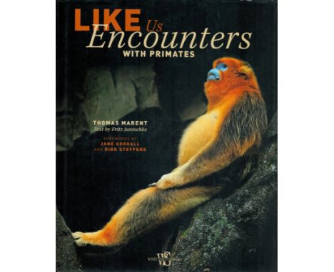 Like Us Encounters With Primates by Thomas Marent Hardback Book 2014 First Edition published by White Star Publishers. All au