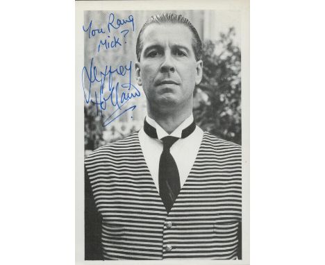 Jeffrey Holland signed 6x4 black and white photograph inscribed You Rang Mick? Jeffrey Holland (born Jeffrey Michael Parkes, 