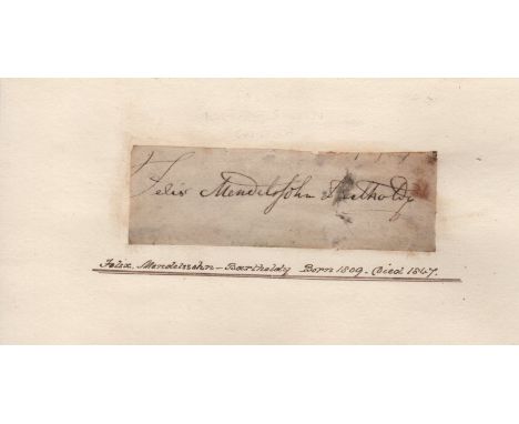 MENDELSSOHN FELIX: (1809-1847) German Composer &amp; Pianist. Dark ink signature ('Felix Mendelssohn Bartholdy') on a slim ob