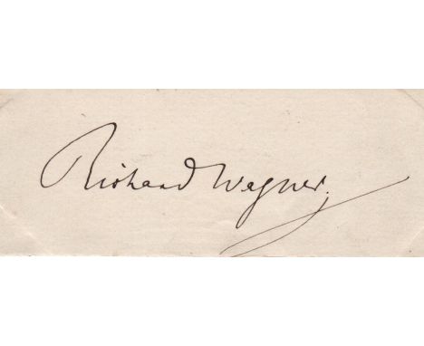 WAGNER RICHARD: (1813-1883) German Composer. Fine, dark ink signature ('Richard Wagner') on a slim oblong 12mo piece. A few v