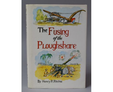 A Signed First Edition of The Fusing of the Ploughshare by Henry R. Ritchie 