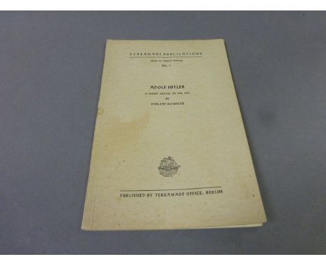 Adolf Hitler, A short sketch of his life by Philipp Bouhler published by Terramare Office, Berlin