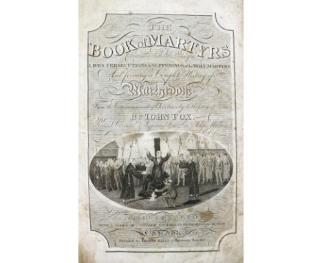 Fox (John)&nbsp;The Book of Martyrs, lg. folio Lond. 1822 Revised. Engd. title, frontis, port. &amp; full page plts., cont. f