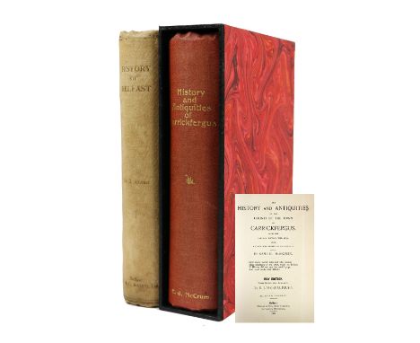 Northern Ireland: McSkimin (Sam.)&nbsp;The History and Antiquities of the County of the Town of Carrickfergus, Belfast 1909. 