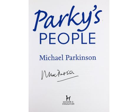 Signed Copies Modern Biographies: Parkinson (M.)&nbsp;Parky's People, 4to, L. 2010,&nbsp;Signed Copy, illus. cloth &amp; d.j.