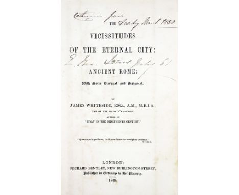 All by Irish Authors Rome: Whiteside (James)&nbsp;The Vicissitudes of the Eternal City; or Ancient Rome with Notes Classical 
