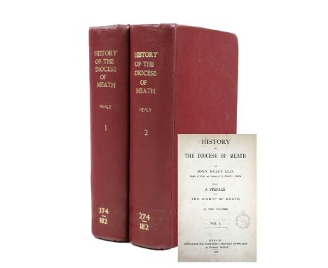 With Original Letters Healy (John) Rector of Kells, History of the Diocese of Meath, 2 vols. roy 8vo Dublin 1908.&nbsp;First 