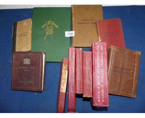 A good quality of Military Manuals to include Manual of Driving and Maintenance for Mechanical vehicles 1937, Field Service P