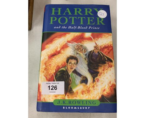 A FIRST EDITION 'HARRY POTTER AND THE HALF BLOOD PRINCE' BY J K ROWLING 