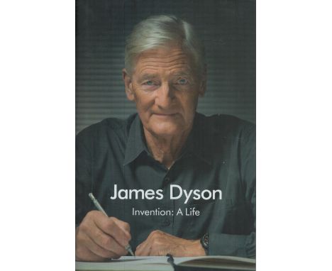 James Dyson signed James Dyson Invention: A Life first edition hardback book. Good Condition. All autographs come with a Cert