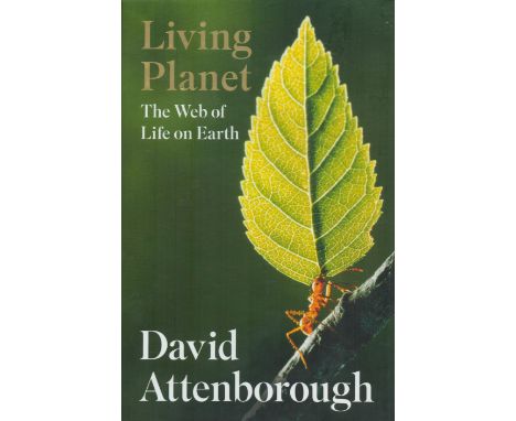 David Attenborough signed David Attenborough Living Planet The Web of Life on Earth first edition hardback book. Good Conditi