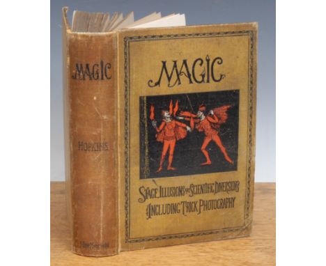 Performing Arts, Magic – Hopkins (albert A), Magic: Stage Illusions &amp; Scientific Diversions including Trick Photography, 