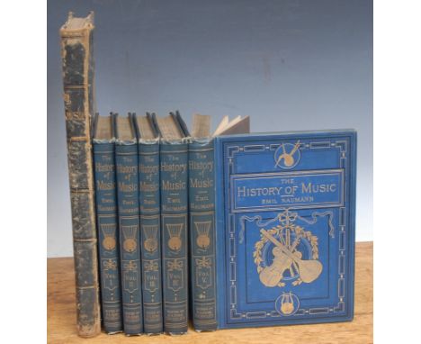Music – Nauman (Emil), trans. Praeger (F.,) ed. Ouseley, (Revd. Sir George Gore, Bt., DMus) The History of Music, 5 Vols. Lon