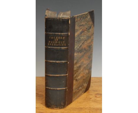 Antiquarian Books - A Treatise on Wood-cut Engraving, Jackson (John), First edition, over 300 illustrations, half black-calf 