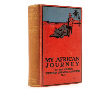 Africa.- Churchill (Sir Winston Spencer) My African Journey, first edition, half-title, map and photographic plates, advertis