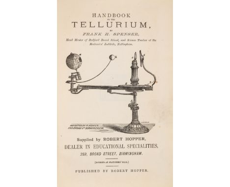 Spenser (Frank H.) Handbook to the Tellurium,&nbsp;illustrations, ex-library with usual label and ink-stamp to title verso, o