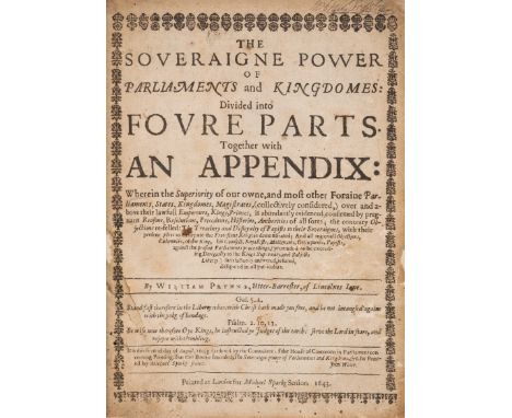 Prynne (William) The Soveraigne Power of Parliaments and Kingdomes: Divided into Foure Parts. Together with An Appendix, titl