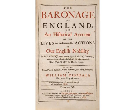 Dugdale (Sir William) The Baronage of England: or, An historical account of the lives and most memorable actions of our Engli