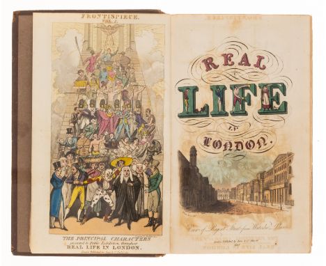 London.- [Egan (Pierce)] Real Life in London, 2 vol., frontispieces, additional pictorial titles and 30 plates by all hand-co