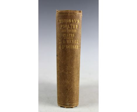 MEALL (L), MOUBRAY'S TREATISE ON DOMESTIC AND ORNAMENTAL POULTRY, hand coloured frontis and plates, original red cloth, Londo
