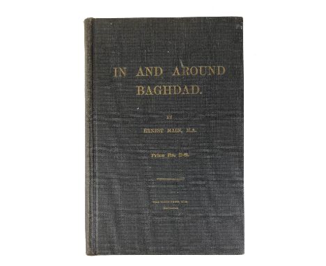 IRAQ -- MAIN, E. In an around Baghdad. Baghdad, The Times Press Ltd, (c. 1930). Title-p., (15 pp. of advertisements), 86 pp. 