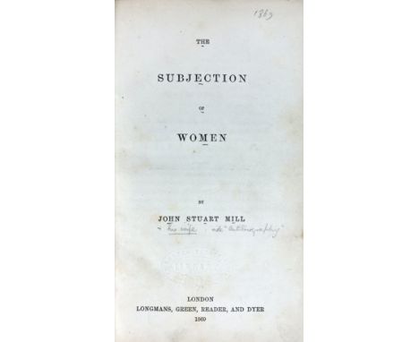 MILL, J.S. (&amp; H. TAYLOR HARDY). The Subjection of Women. Lond., Longmans, Green, Reader, and Dyer, 1869. (2), 188 pp. Con