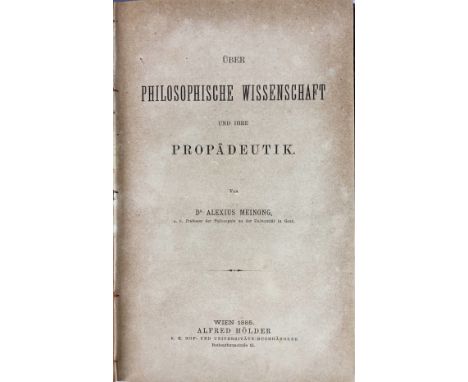 MEINONG, A. Über philosophische Wissenschaft und ihre Propädeutik. Wien, A. Hölder, 1885. viii, 182 pp. Old hcl. w. marbled p