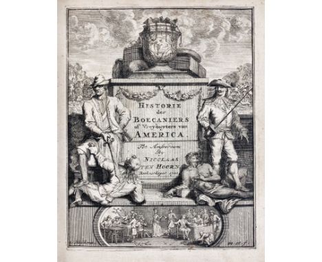 MARITIME HISTORY - TRAVELLING -- (EXQUEMELIN, A.O.). Historie der boecaniers, of vrybuyters van America. Amst., N. ten Hoorn,