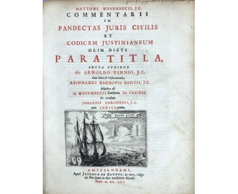 WESENBECK, M. Commentarii in Pandectas iuris civilis &amp; Codicem Iustinianeum olim dicti Paratitla. Cum notis &amp; observ.