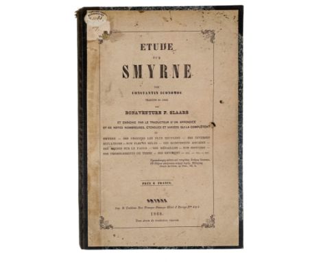 SMYRNA/IZMIR -- ICONOMOS, C. Etude sur Smyrne. Trad. du Grec p. B.F. Slaars et enrichie. Smyrne, 1868. viii, 152 pp. Hcl. w. 