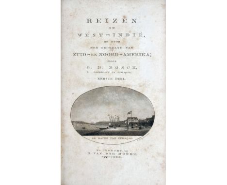 WEST INDIES -- BOSCH, G.B. Reizen in West-Indië, en door een gedeelte van Zuid- en Noord-Amerika. Utr., N. v.d. Monde/L.E. Bo