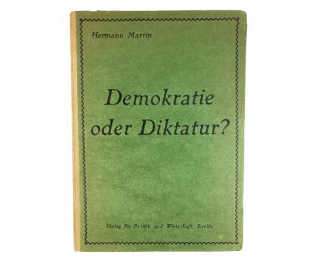 MARTIN, H. Demokratie oder Diktatur? Berlin, Verlag für Politik &amp; Wissenschaft, (1926). 296 pp. Sm-4°. Or. clothbacked br