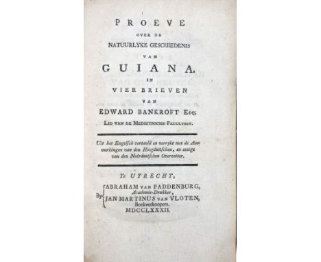 WEST INDIES -- BANCROFT, E. Proeve over de natuurlyke geschiedenis van Guiana. In vier brieven van Edward Bankroft Esq. Uit h