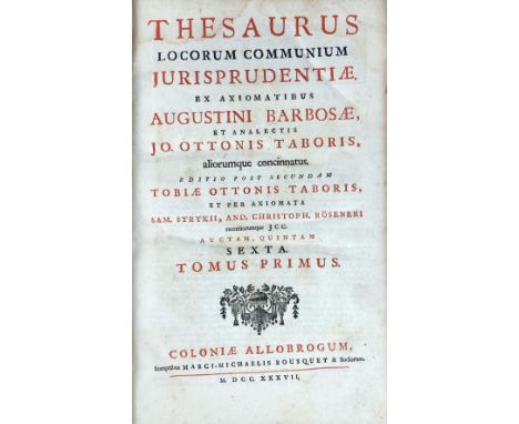 BARBOSA, A. Thesaurus locorum communium jurisprudentiae. Ed. (…) 6a. Cologny, M.-M. Bousquet &amp; Soc., 1737. 2 in 1 vol. (8