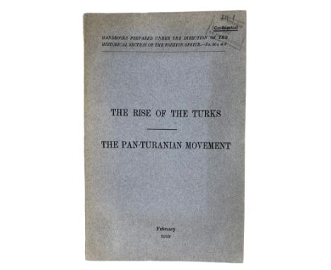 RISE OF THE TURKS, THE. The Pan-Turanian Movement. (Lond., Foreign Office), Febr. 1919. 48, (1) pp. W. fold. cold. map in rea